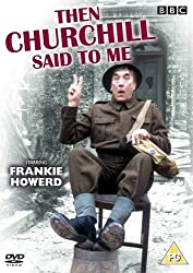  Then Churchill Said to Me