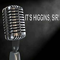 watch It’s Higgins, Sir